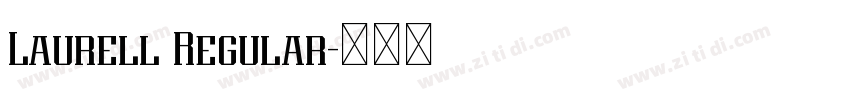 Laurell Regular字体转换 Laurell Regular字体转换